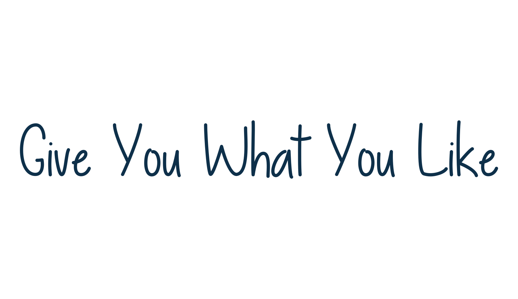 Give You What You Like, script handwritten fancy decorative calligraphy font preview