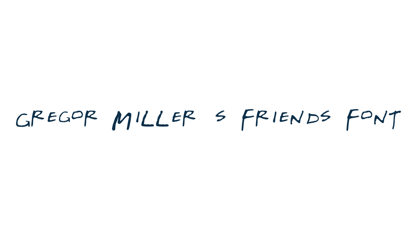 Gregor Miller's Friends Font, handwriting font preview
