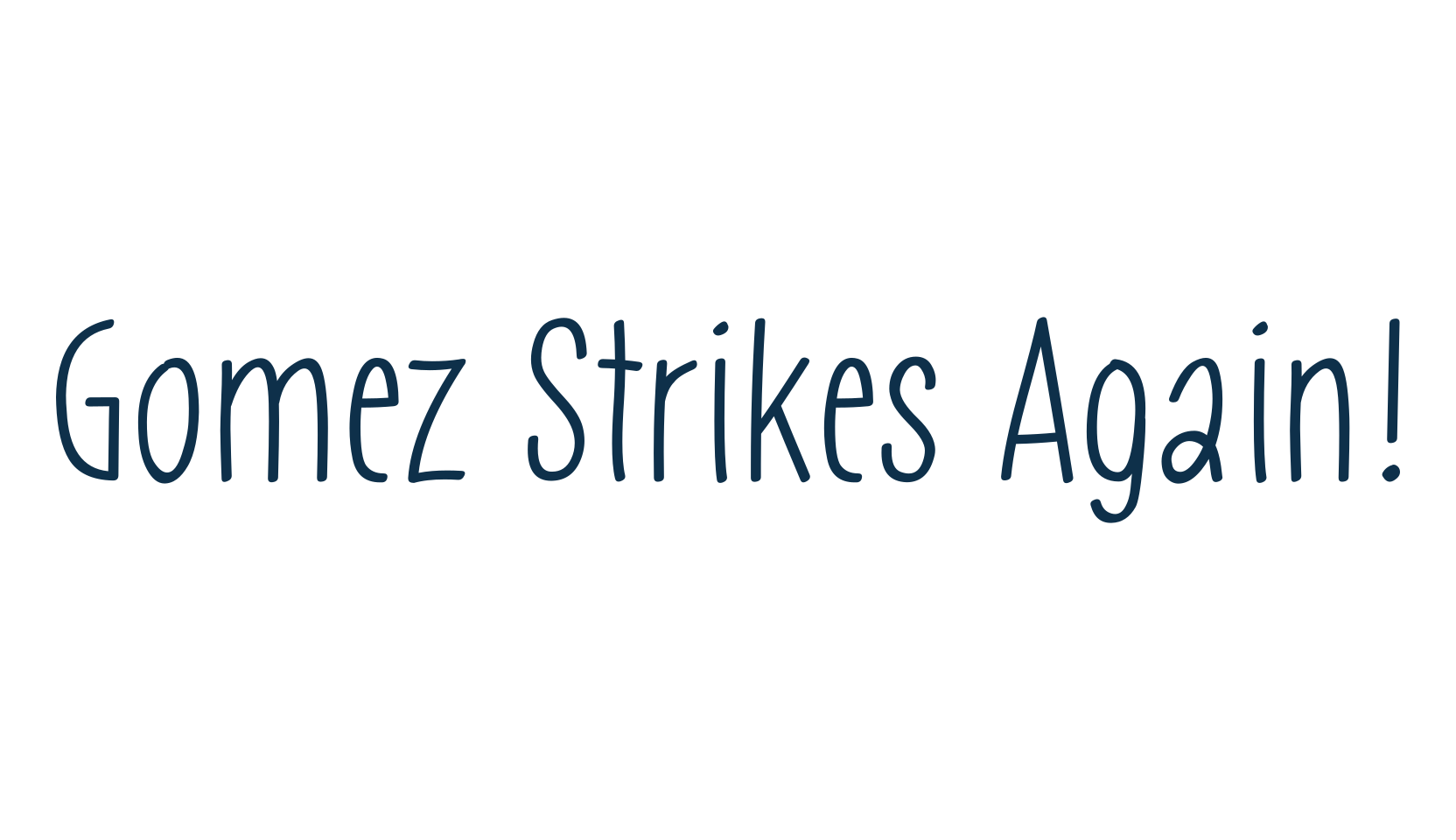 Gomez Strikes Again!, handwriting font preview