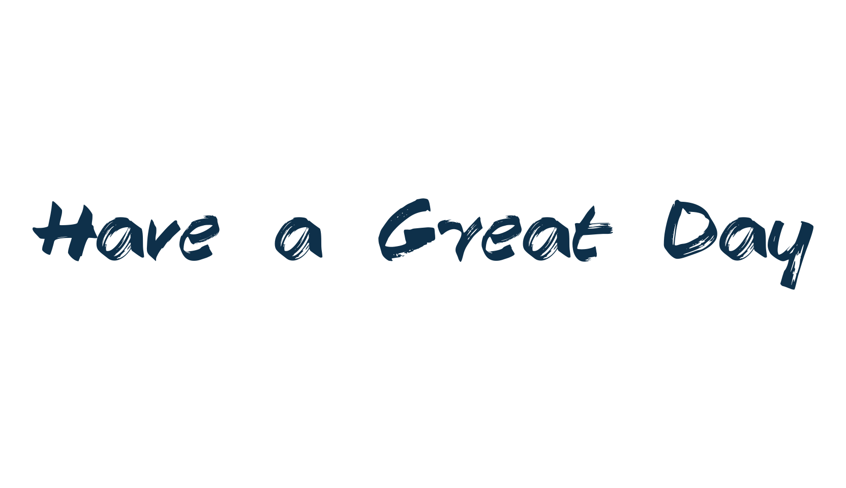 Have a Great Day, brush font preview