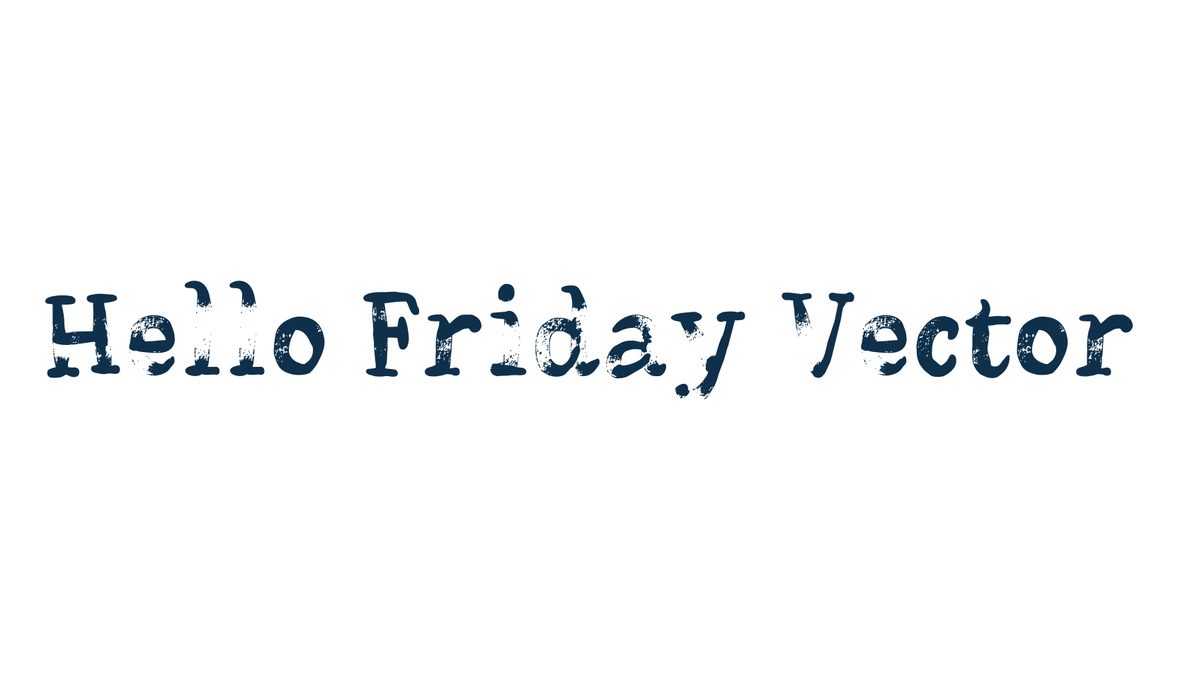 Hello Friday Vector, fancy eroded decorative font preview