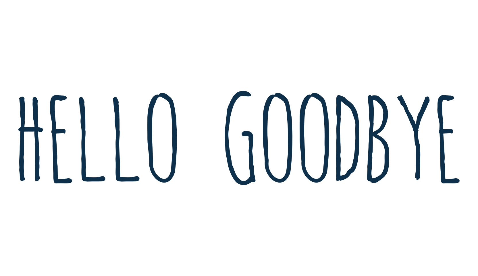 Hello Goodbye, script handwritten fancy decorative calligraphy font preview