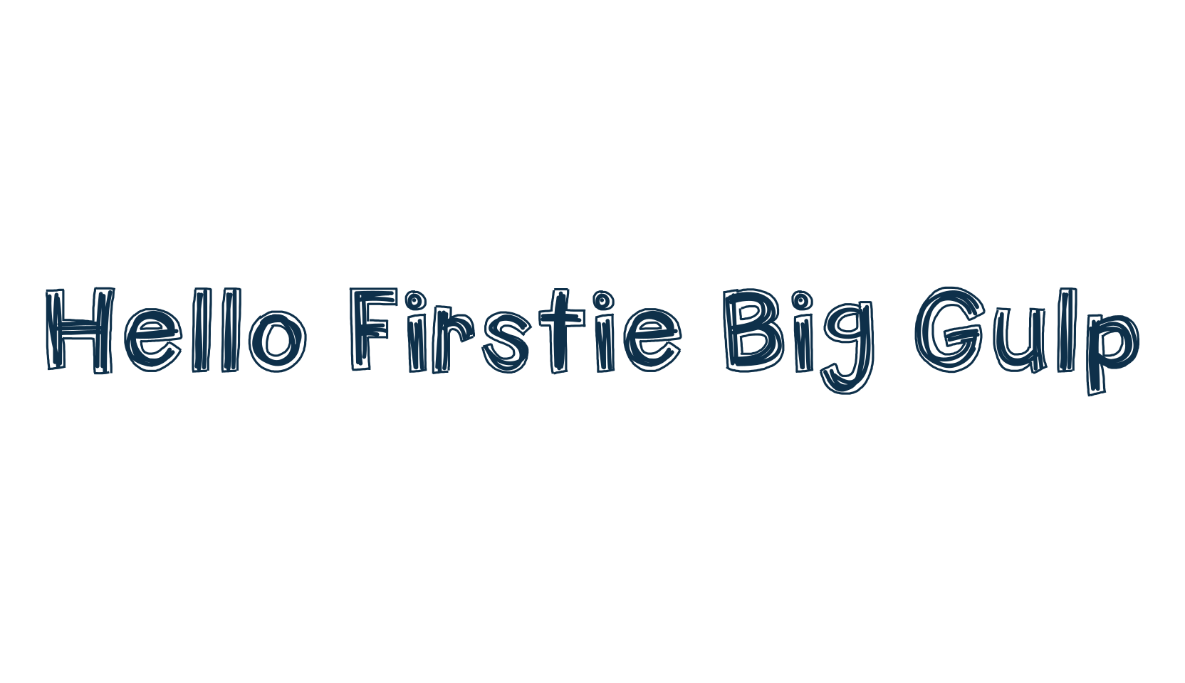 Hello Firstie Big Gulp, fancy cartoon decorative font preview