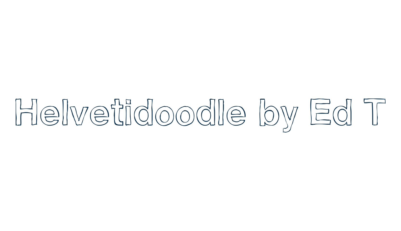 Helvetidoodle by Ed T, cartoon font preview