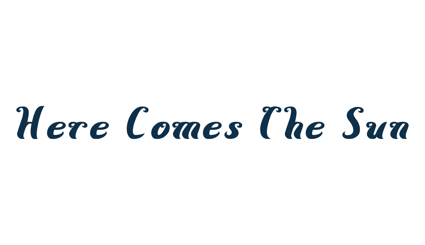 Here Comes The Sun, curly font preview
