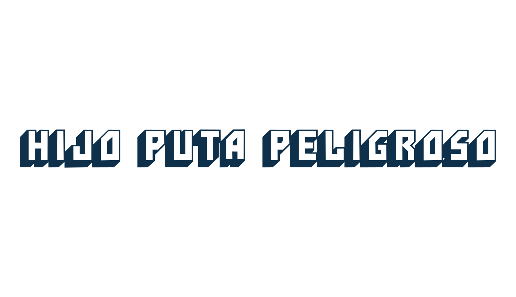 Hijo Puta Peligroso, square font preview