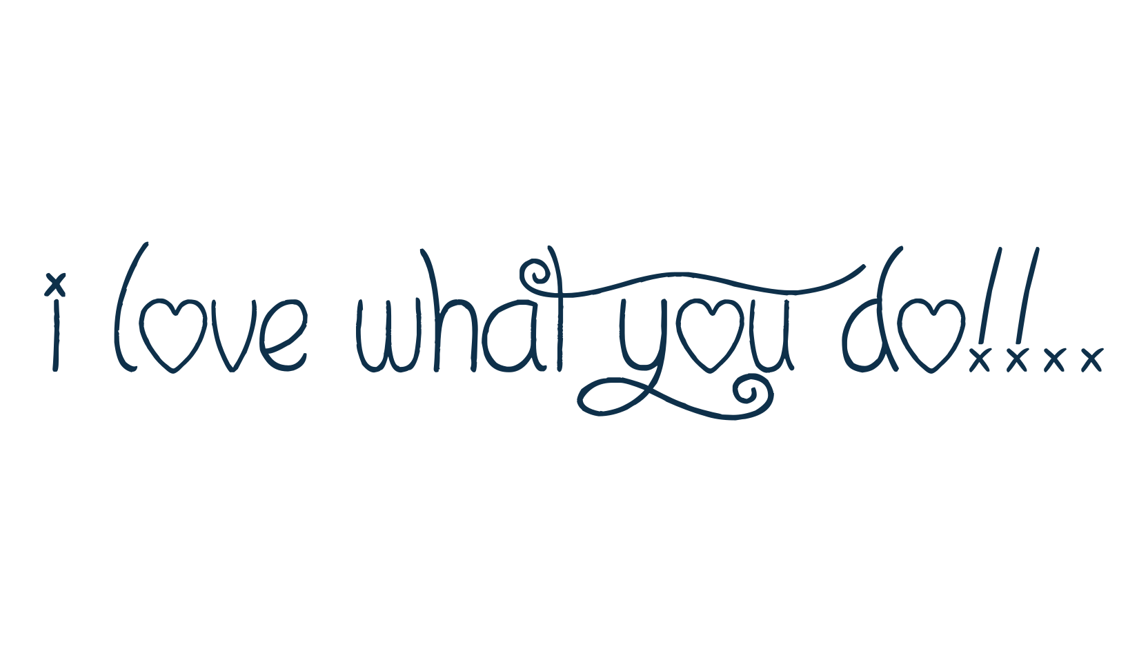 I Love What You Do!!.., display market font preview