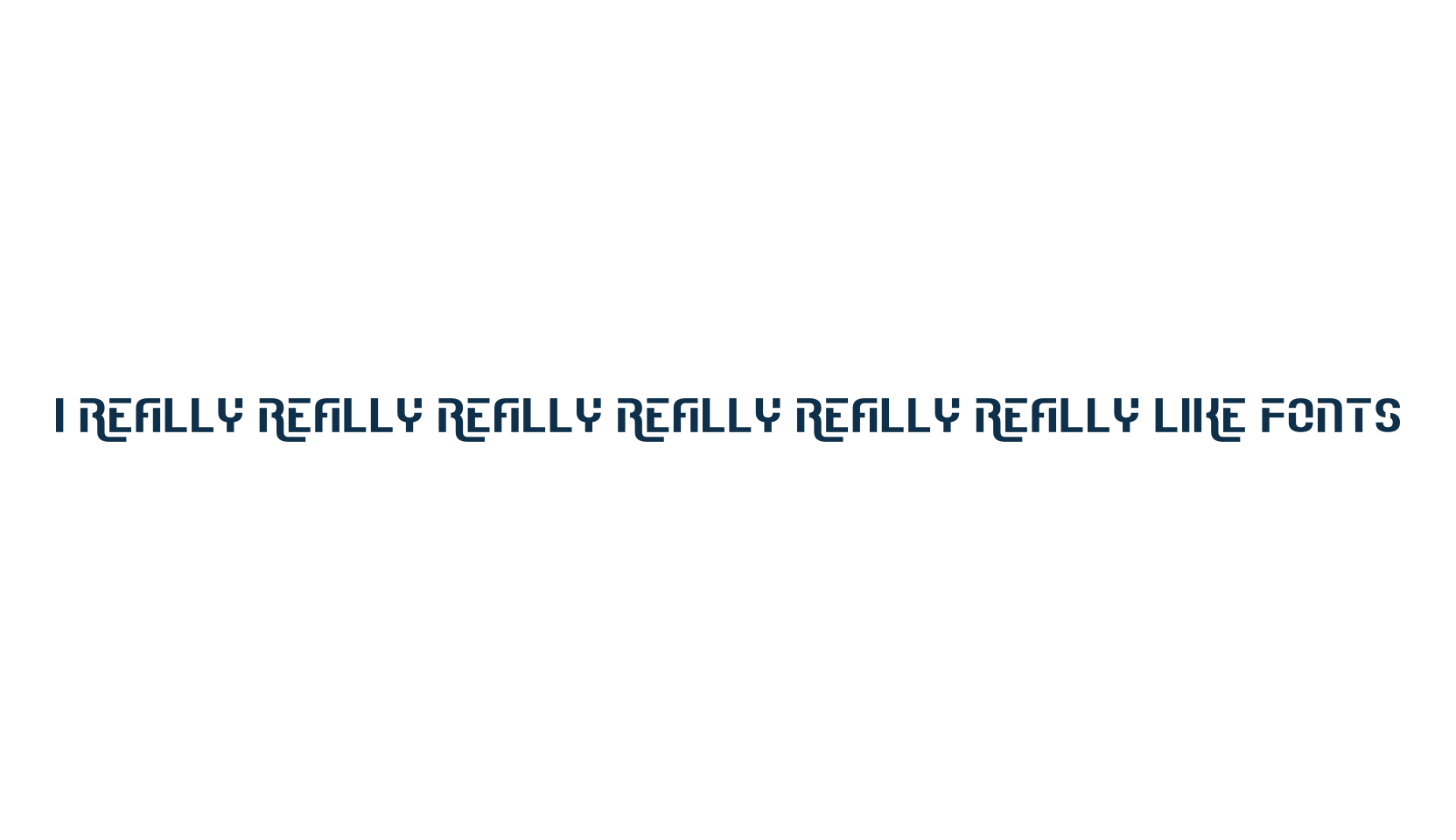 I Really Really Really Really Really Really Like Fonts, fancy various techno sci-fi font preview