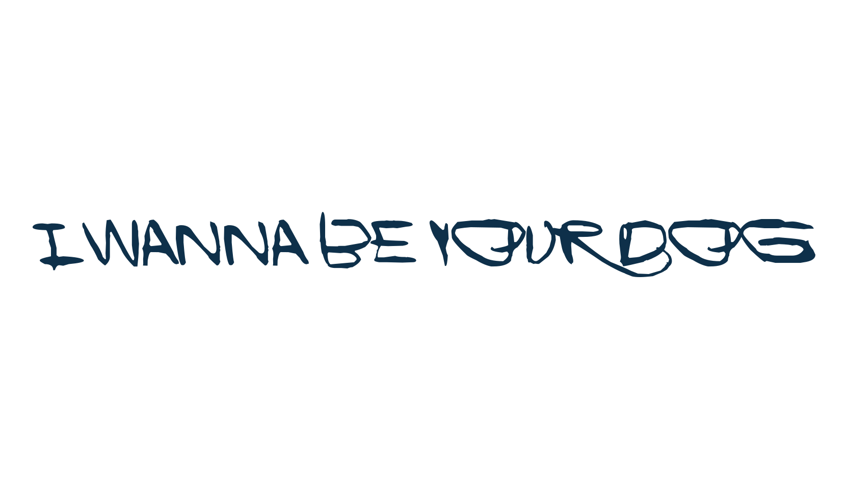 I Wanna Be Your Dog, handwriting font preview