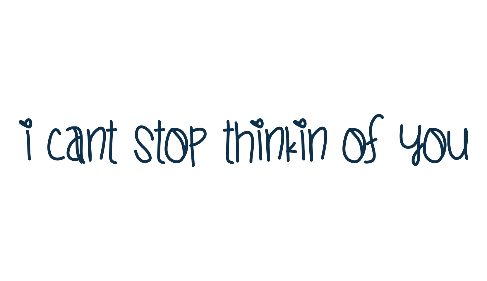 I Cant Stop Thinkin Of You, various font preview