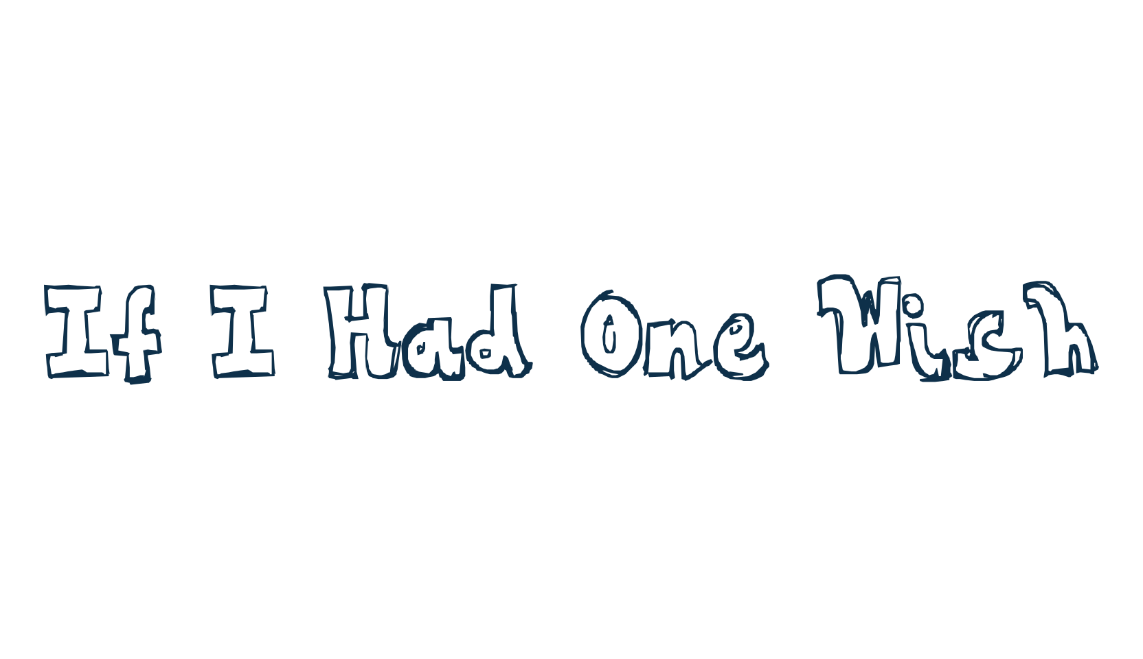 If I Had One Wish, fancy cartoon decorative font preview