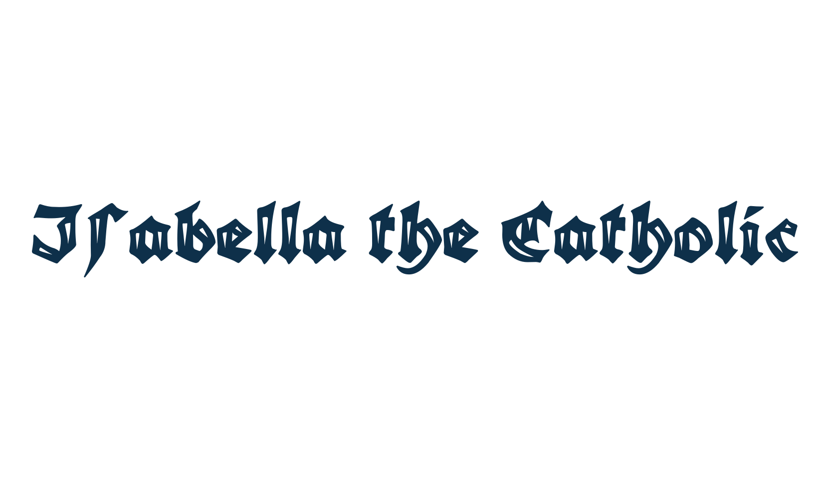 Isabella the Catholic, modern font preview