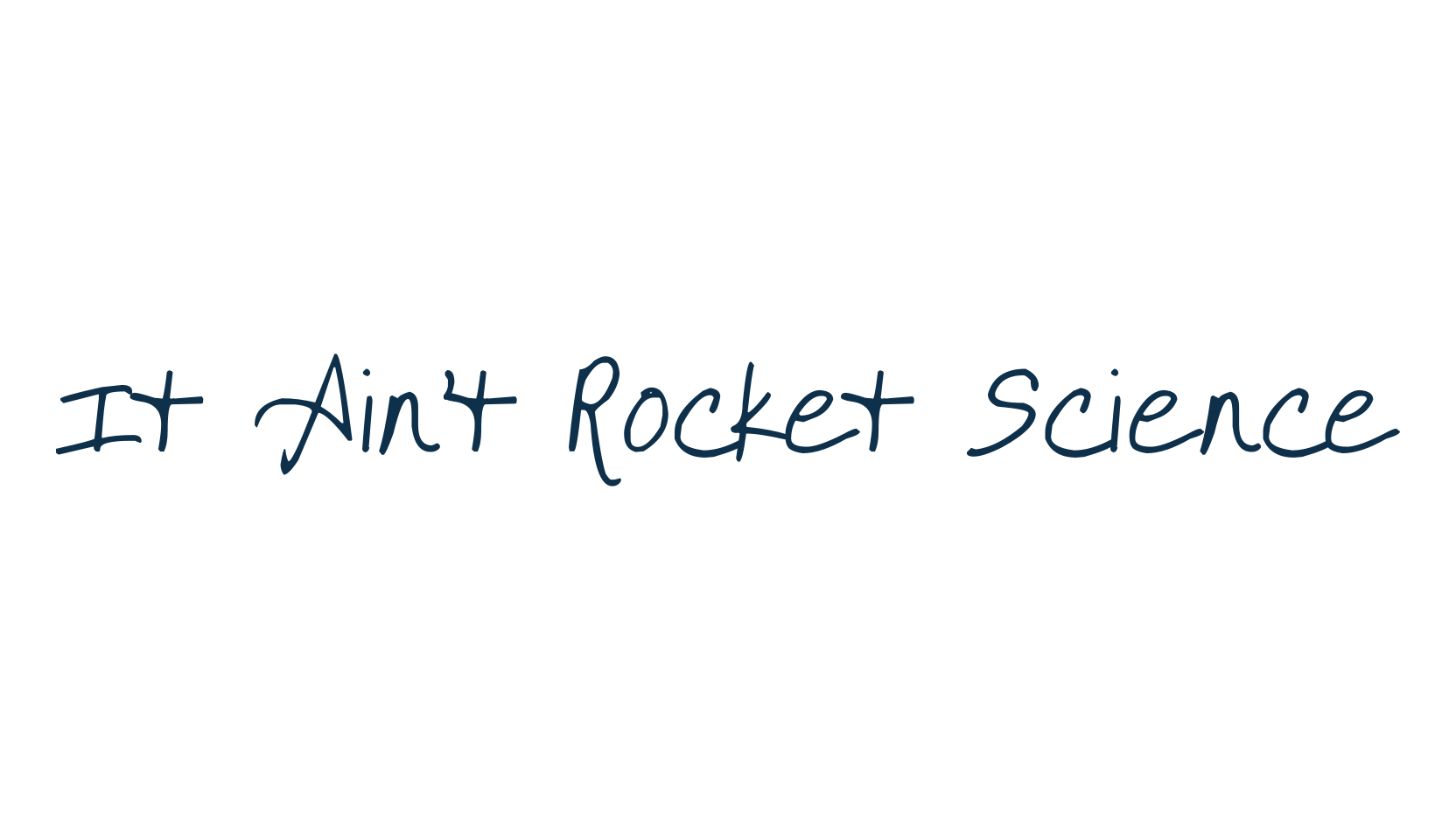 It Ain't Rocket Science, handwriting font preview