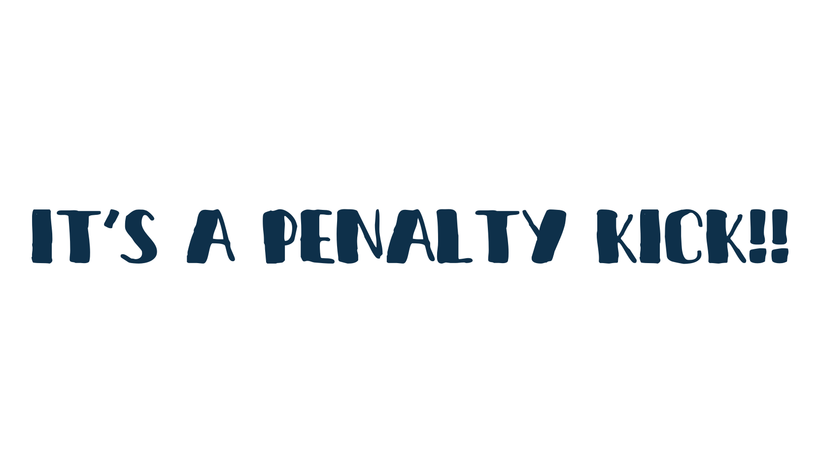 It's a penalty kick!!, cartoon font preview