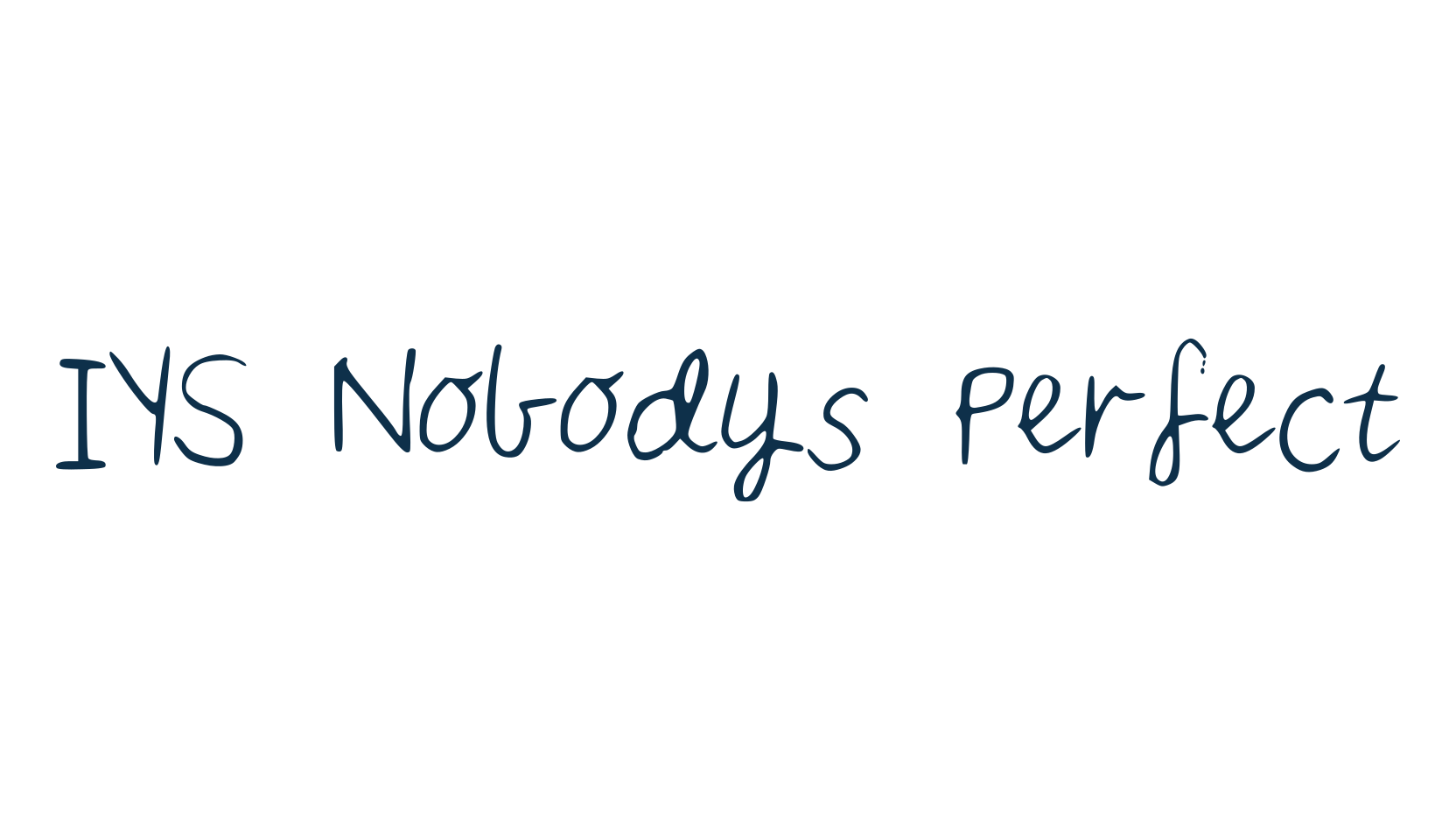 IYS Nobodys Perfect, handwriting font preview