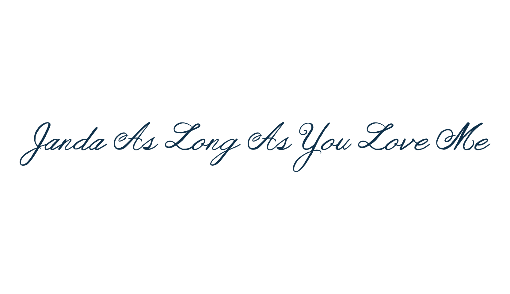 Janda As Long As You Love Me, calligraphy font preview