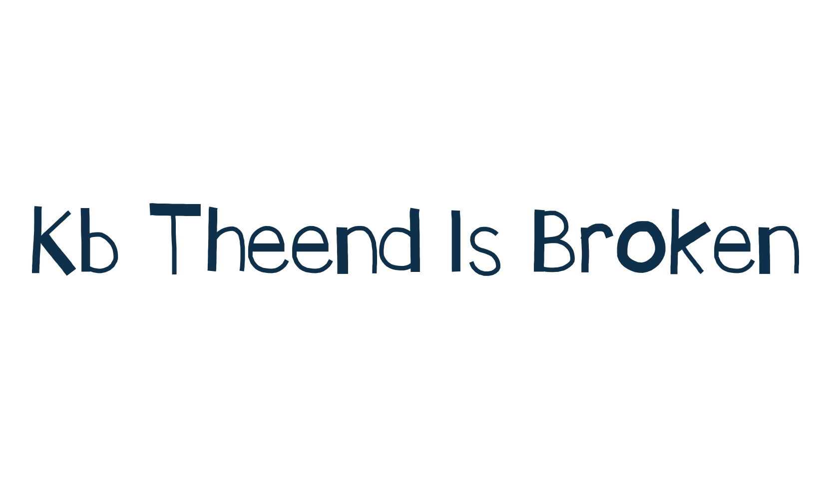 Kb Theend Is Broken, fancy cartoon decorative font preview