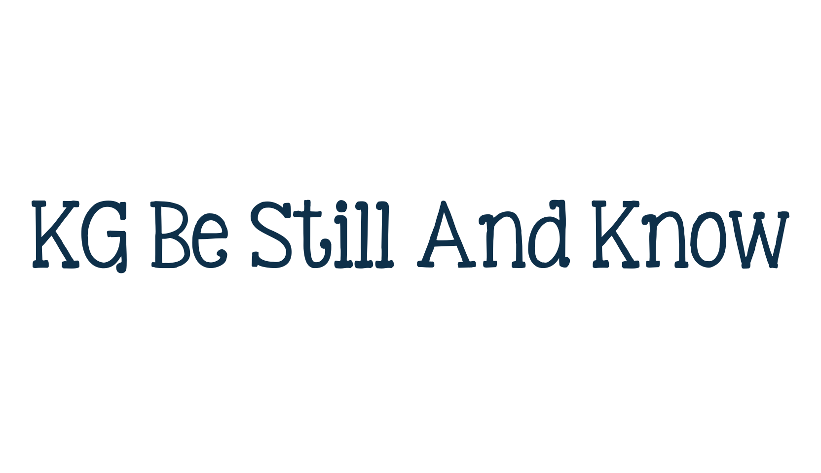 KG Be Still And Know, fancy various decorative font preview