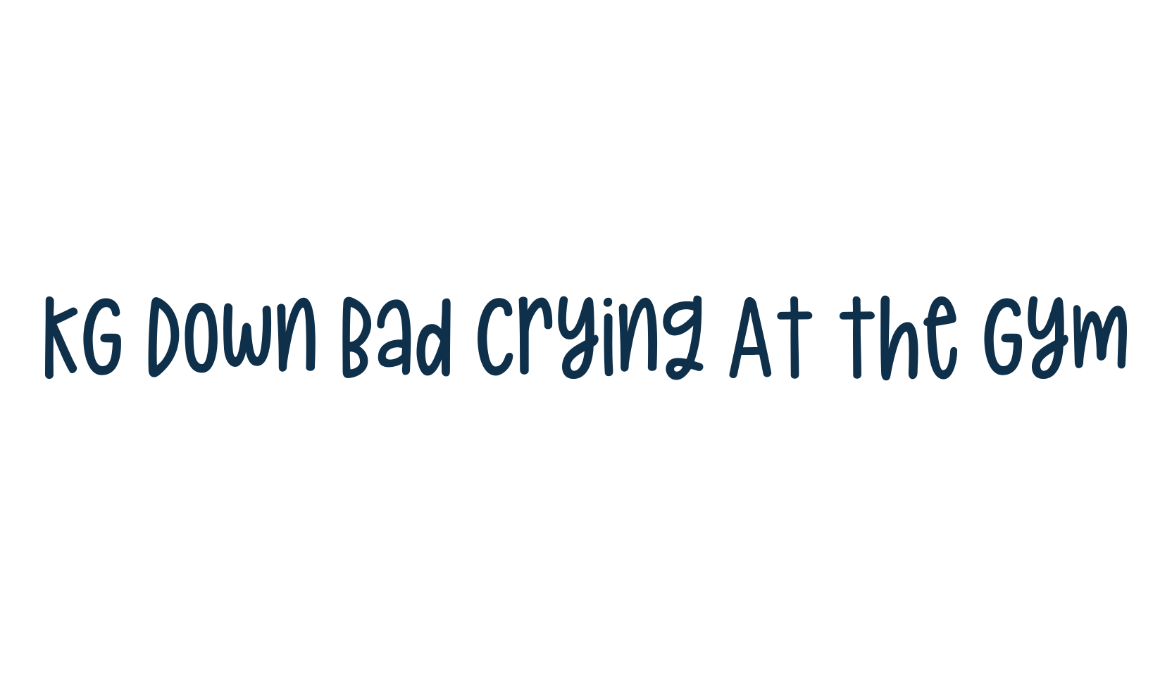 KG Down Bad Crying At the Gym, script handwritten fancy decorative calligraphy font preview
