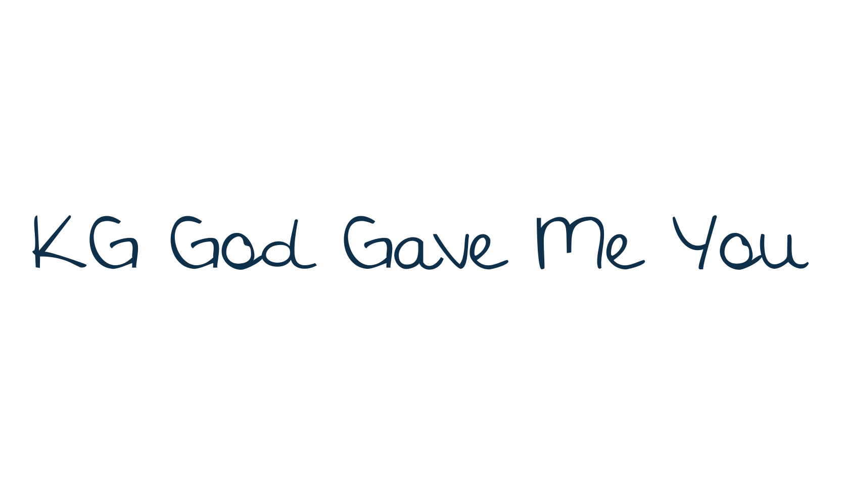 KG God Gave Me You, handwriting font preview