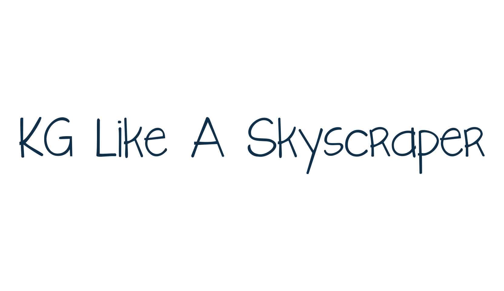 KG Like A Skyscraper, script handwritten fancy decorative calligraphy font preview