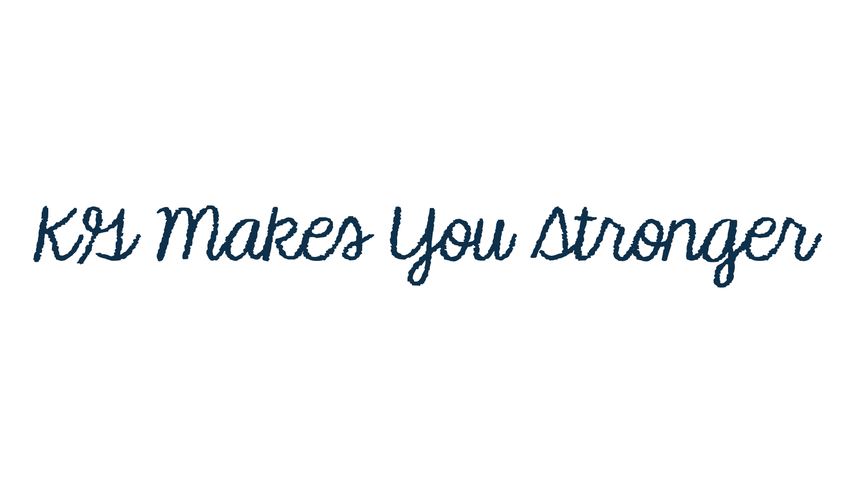 KG Makes You Stronger, script school fancy decorative calligraphy font preview