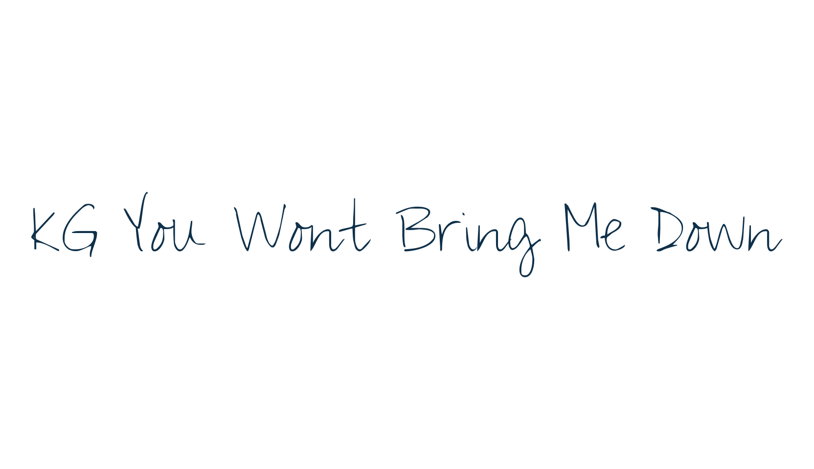 KG You Wont Bring Me Down, script handwritten fancy decorative calligraphy font preview
