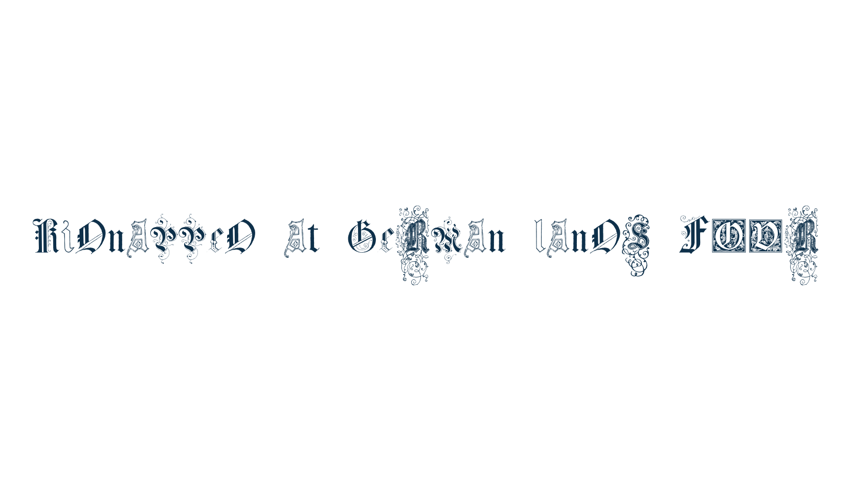 Kidnapped at German Lands Four, fancy initials gothic font preview