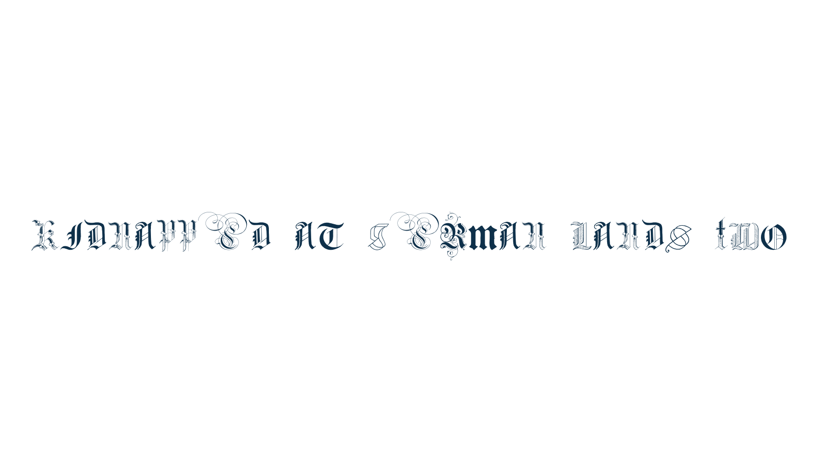 Kidnapped at German Lands Two, initials font preview