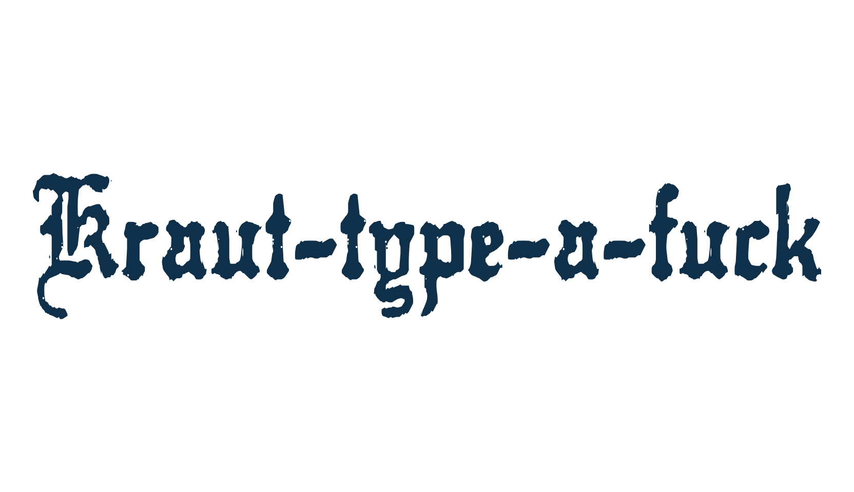 Kraut-type-a-fuck, medieval font preview