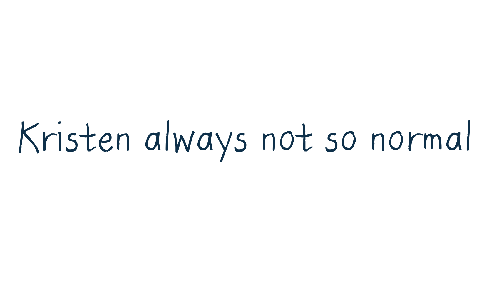 Kristen always not so normal, handwriting font preview