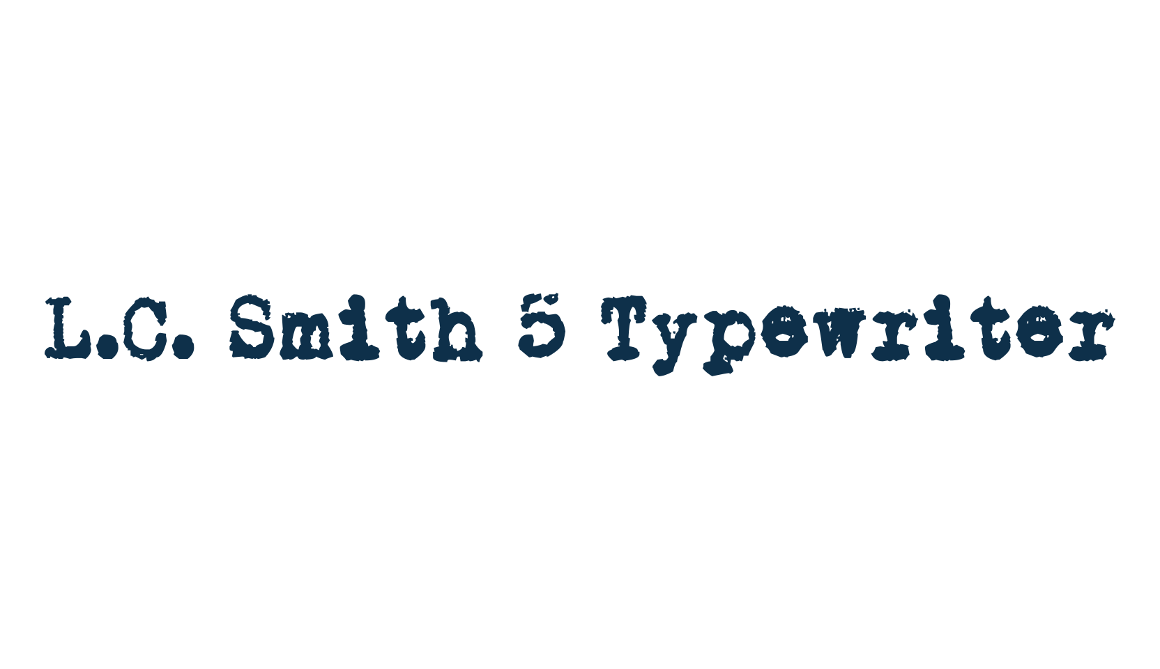 L.C. Smith 5 Typewriter, typewriter font preview