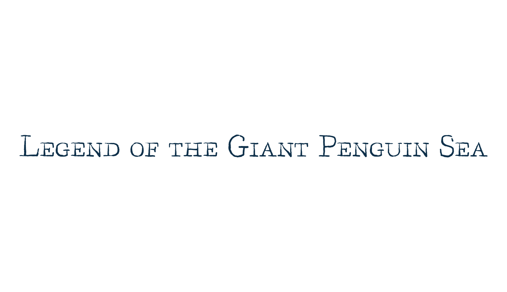 Legend of the Giant Penguin Sea, typewriter font preview