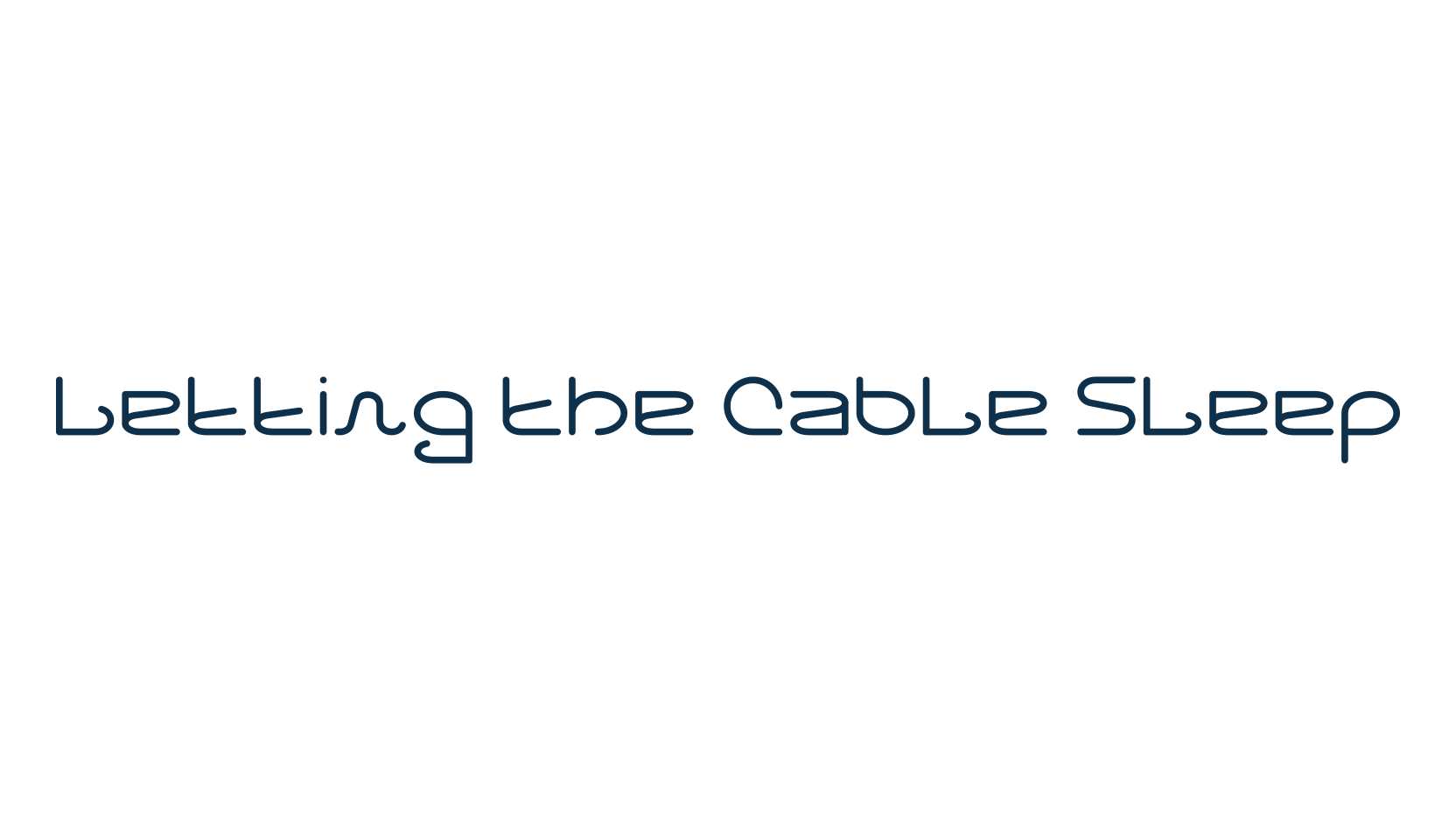 Letting The Cable Sleep, fancy various techno sci-fi font preview
