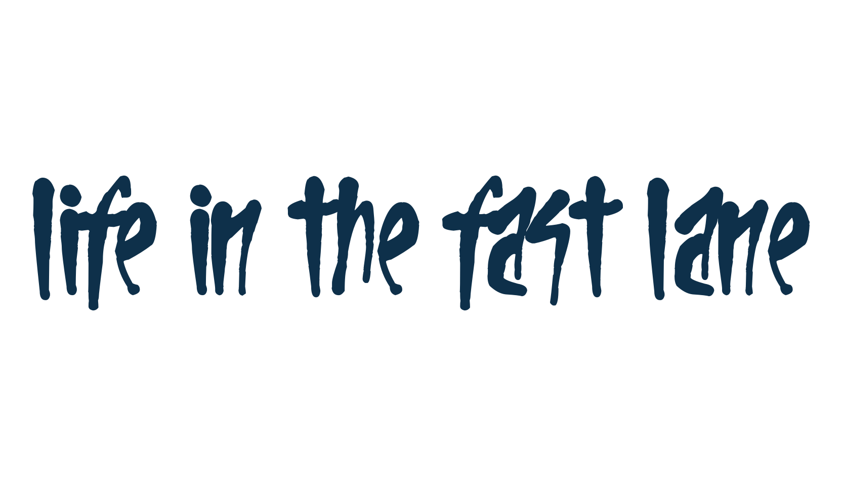 Life In The Fast Lane, script brush fancy decorative calligraphy font preview