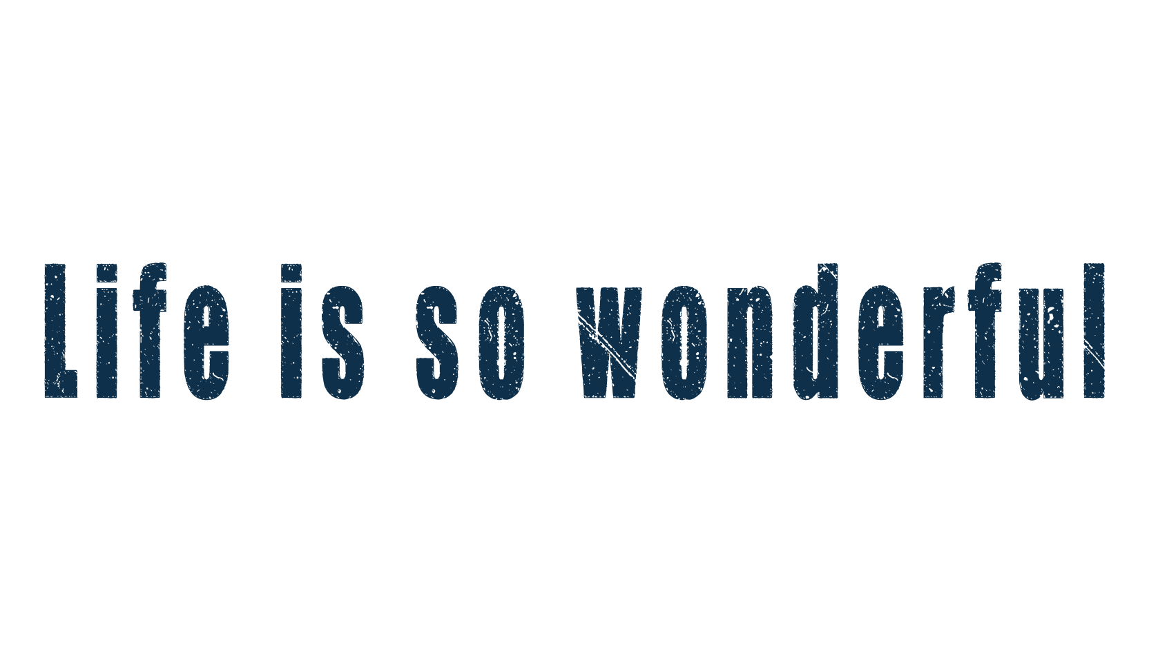 Life is so wonderful, fancy eroded decorative font preview
