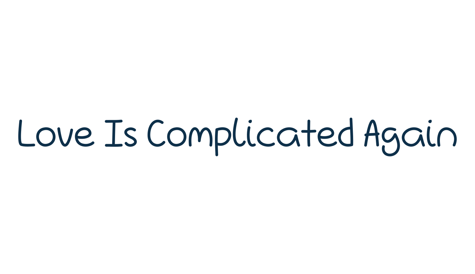 Love Is Complicated Again, script handwritten fancy decorative calligraphy font preview