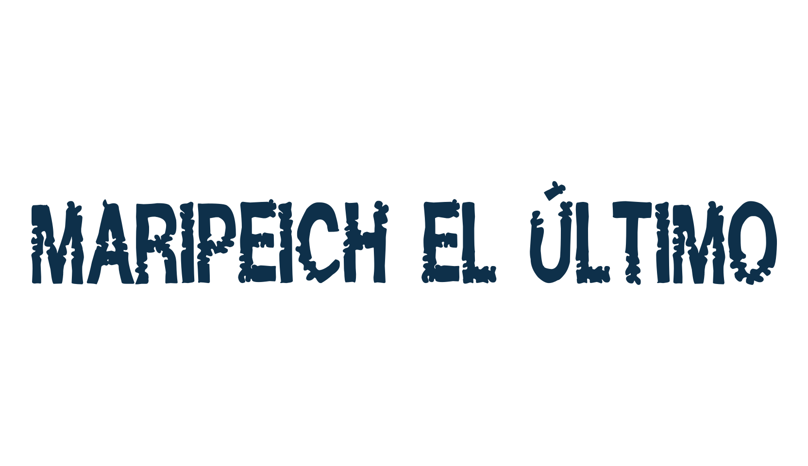 Maripeich el Último, fancy eroded decorative font preview