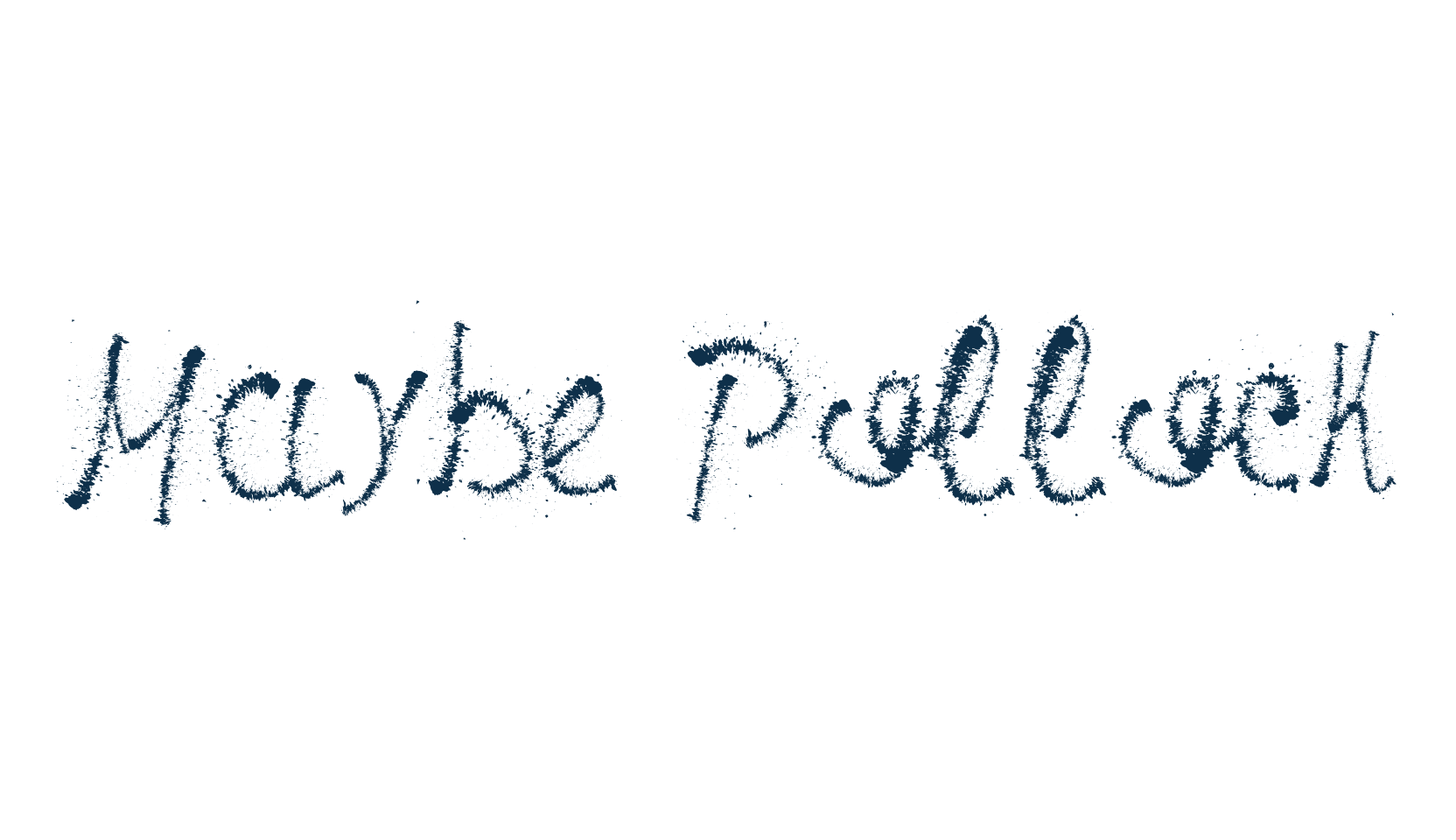 Maybe Pollock, script trash fancy decorative calligraphy font preview
