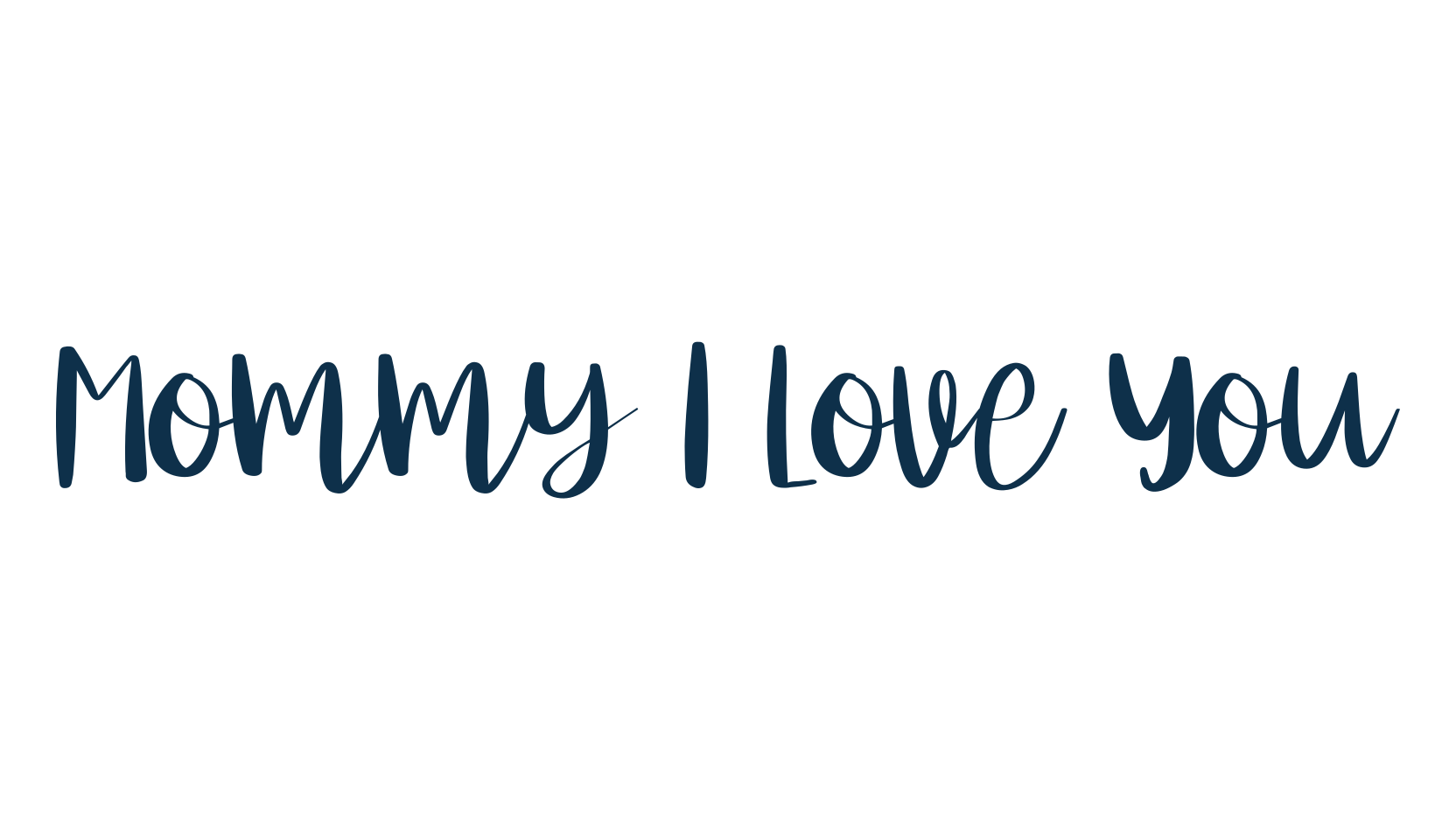 Mommy I Love You, display market font preview
