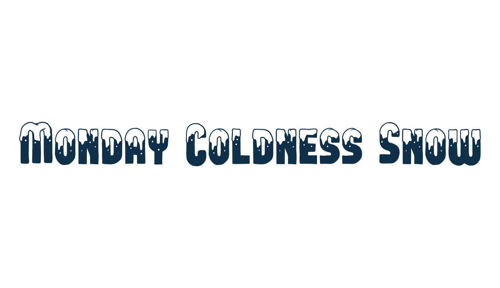 Monday Coldness Snow, fire, ice font preview