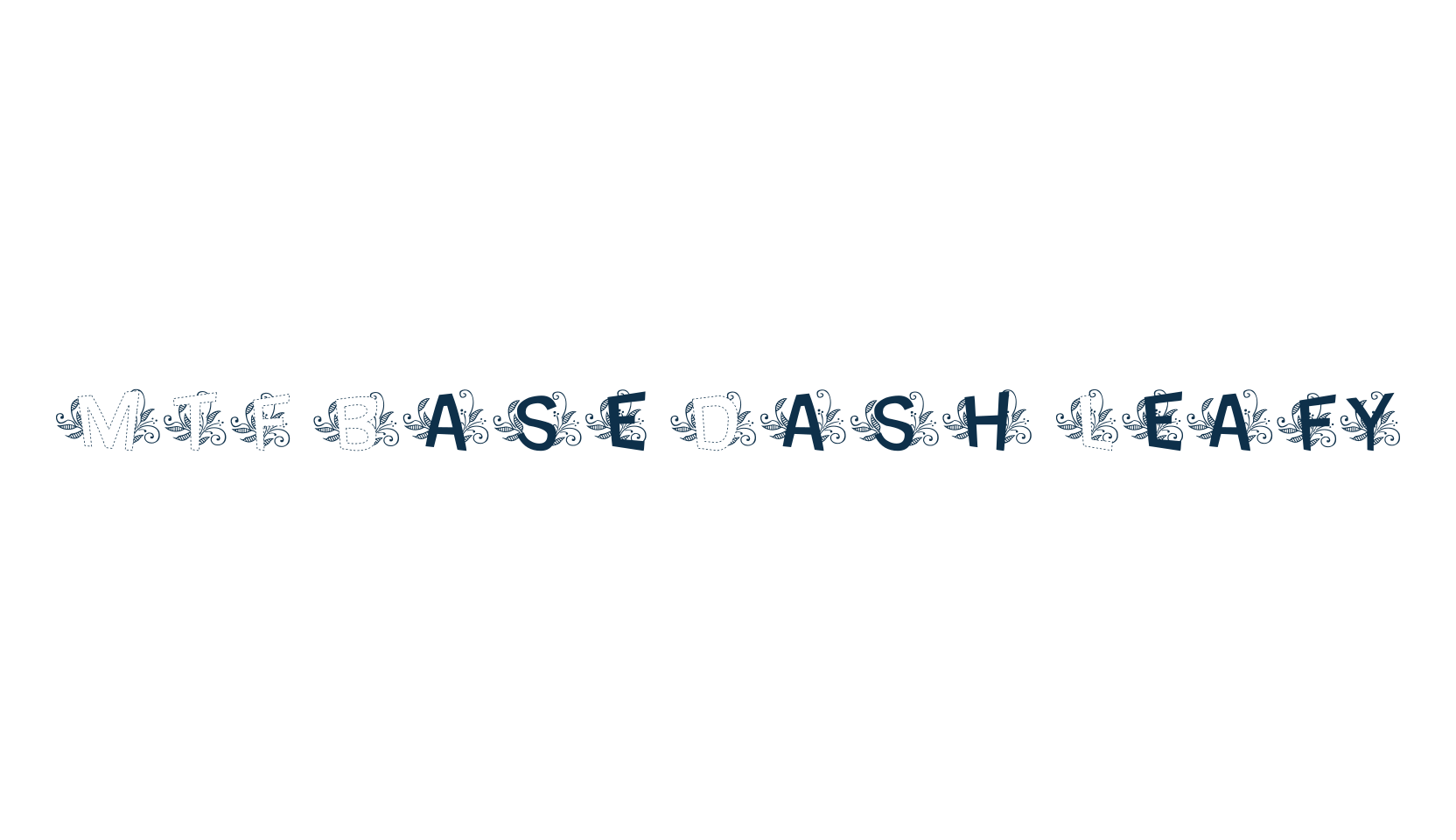 MTF Base Dash Leafy, decorative font preview