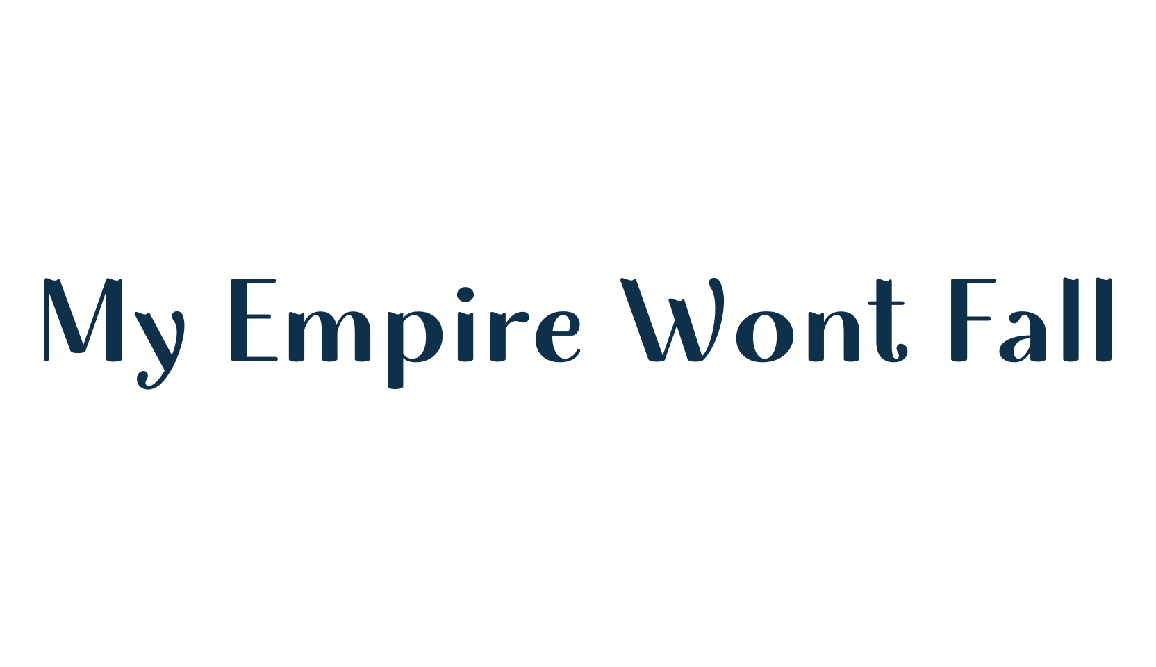 My Empire Wont Fall, various font preview