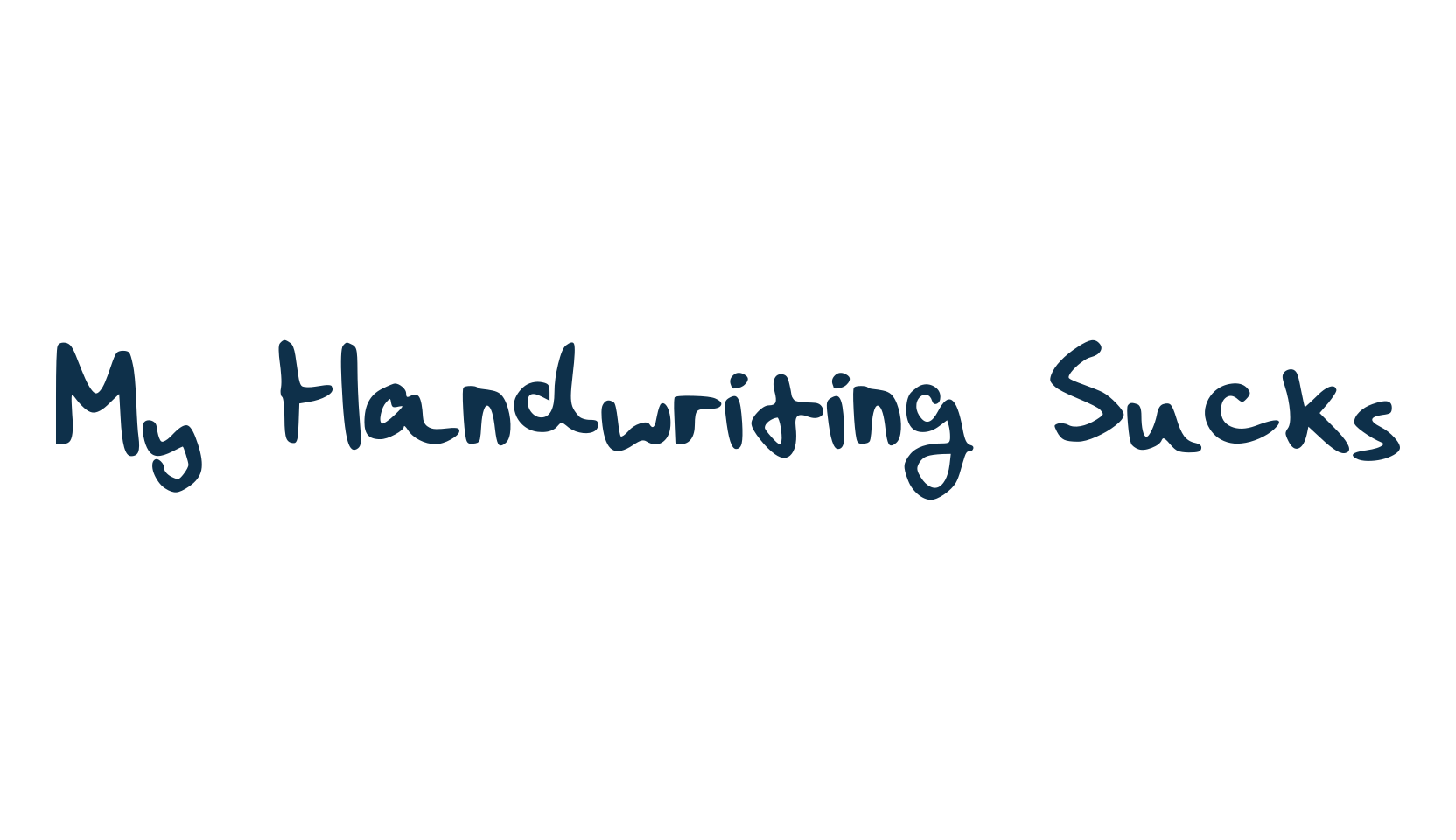 My Handwriting Sucks, handwriting font preview