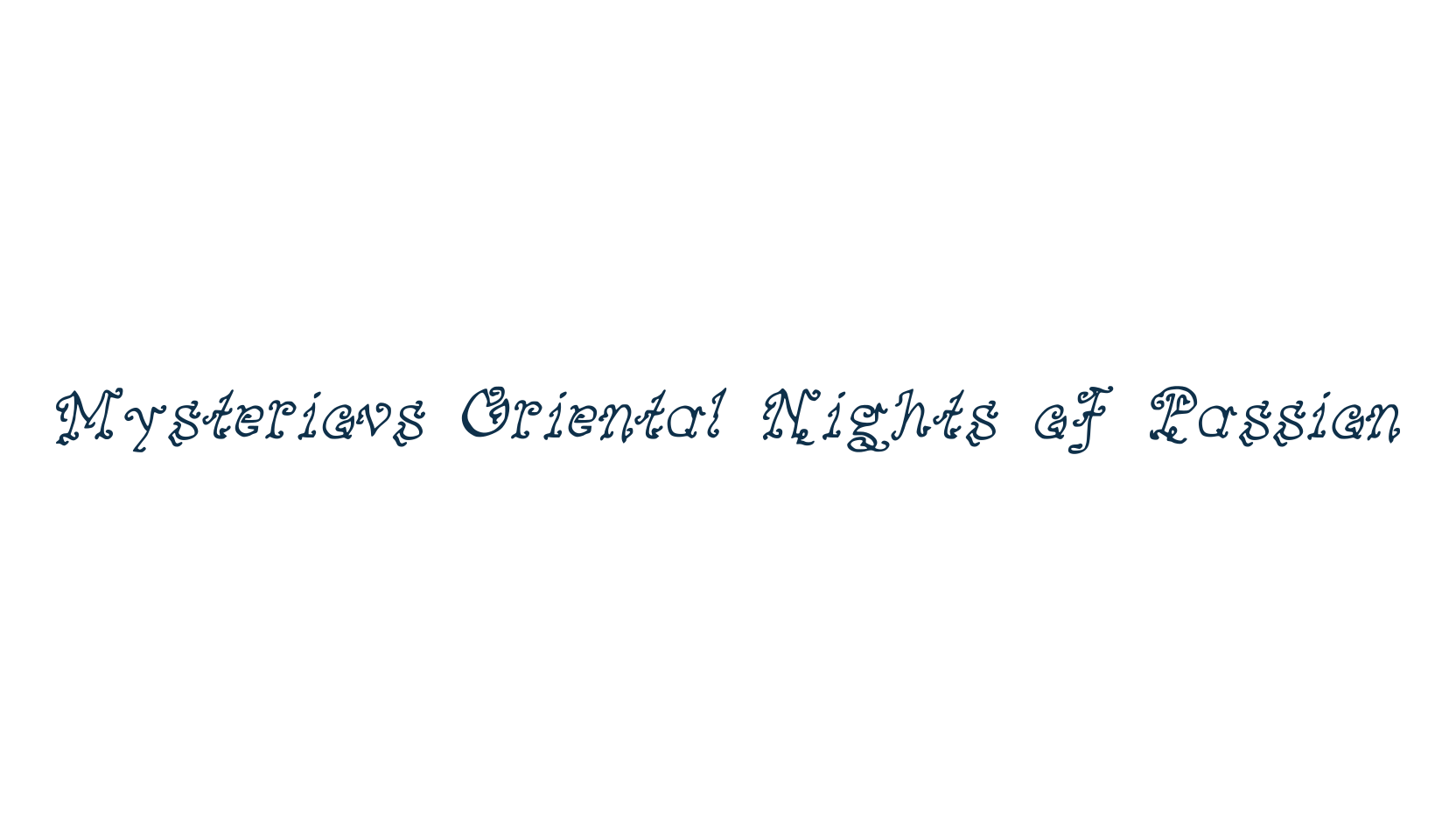 Mysterious Oriental Nights of Passion, curly font preview