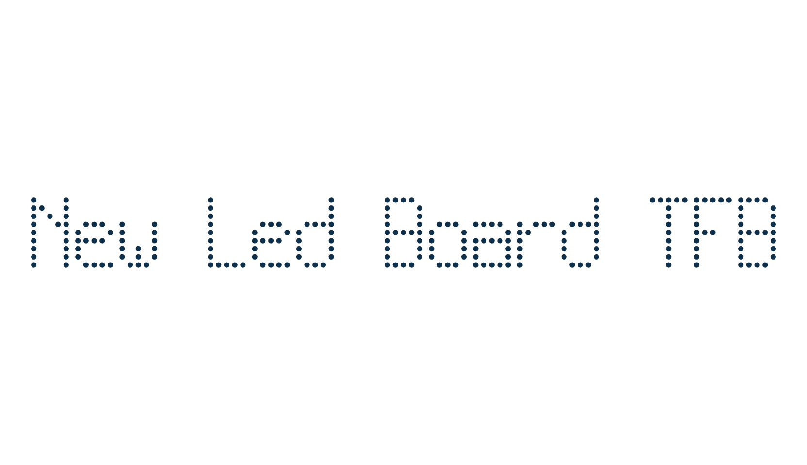 New Led Board TFB, lcd font preview