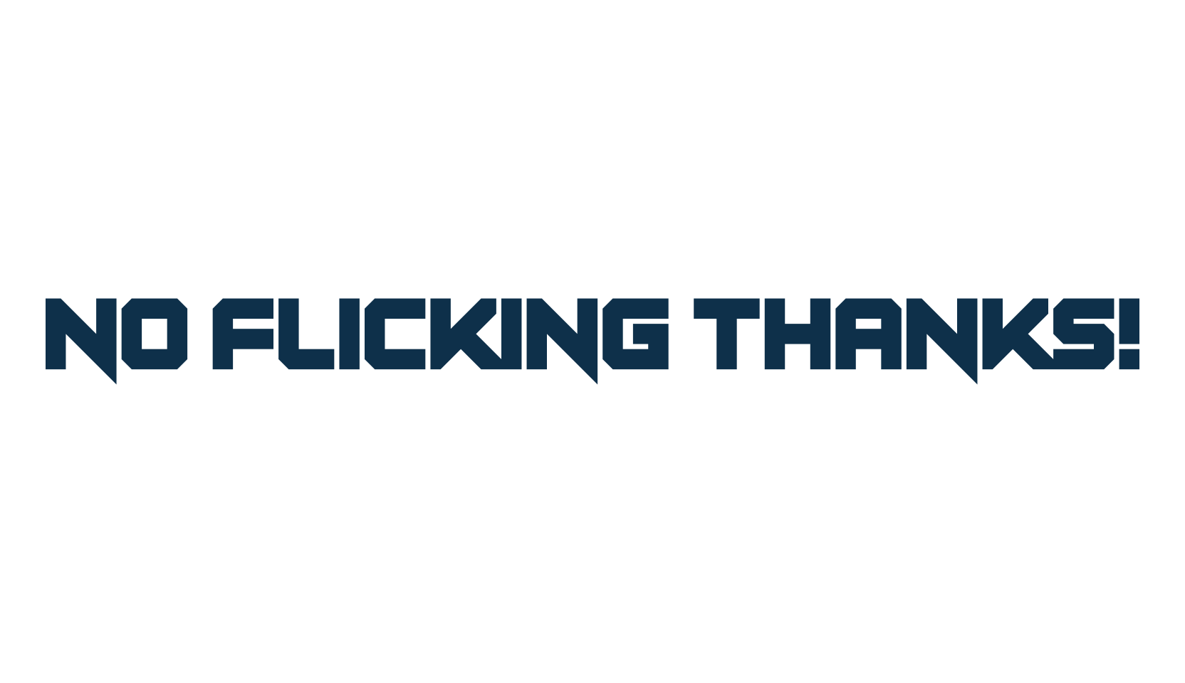 No Flicking Thanks!, fancy various techno sci-fi font preview