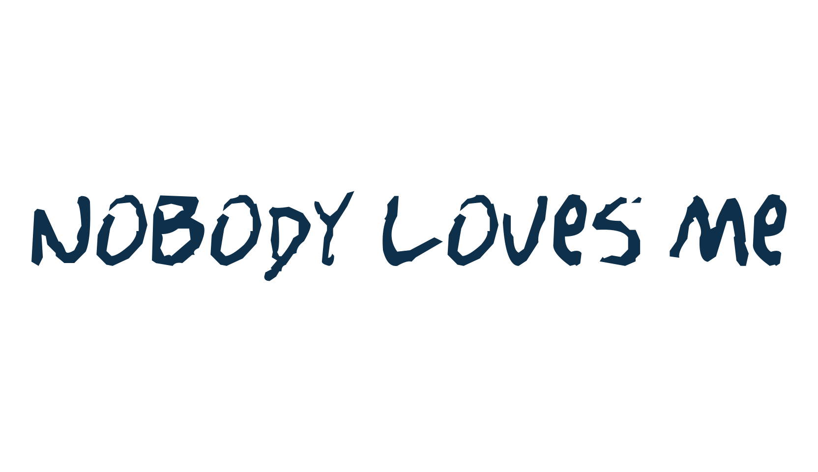 Nobody loves me, script trash fancy decorative calligraphy font preview