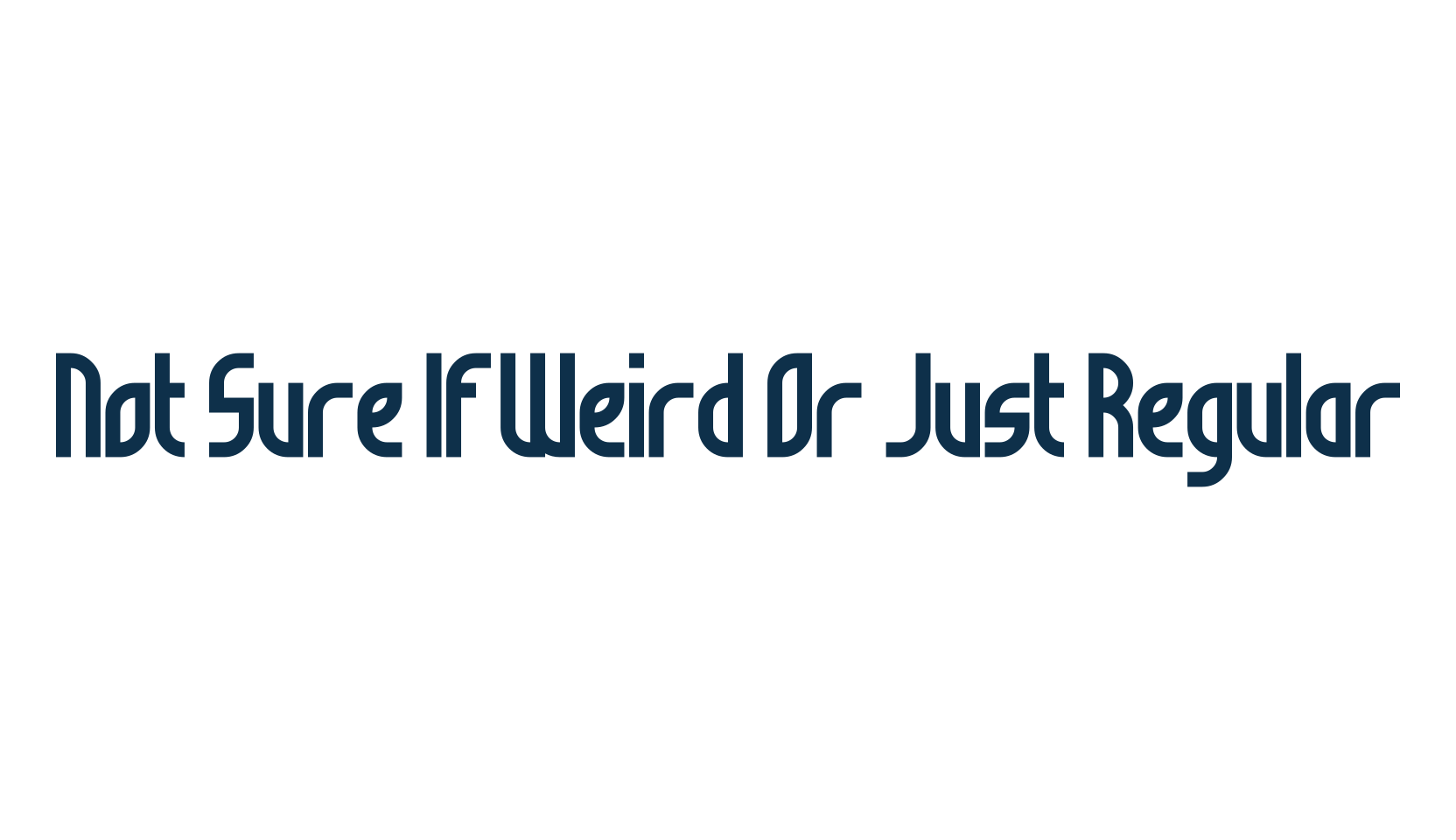Not Sure If Weird Or Just Regular, fancy various basic font preview