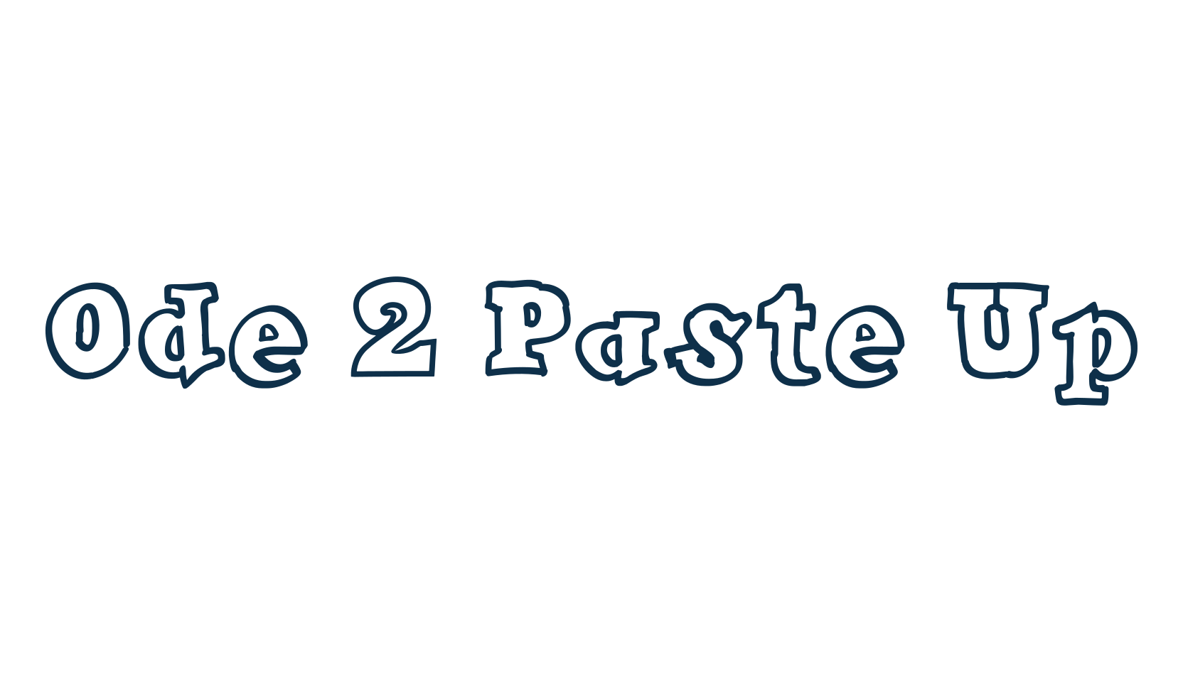 Ode 2 Paste Up, fancy cartoon decorative font preview